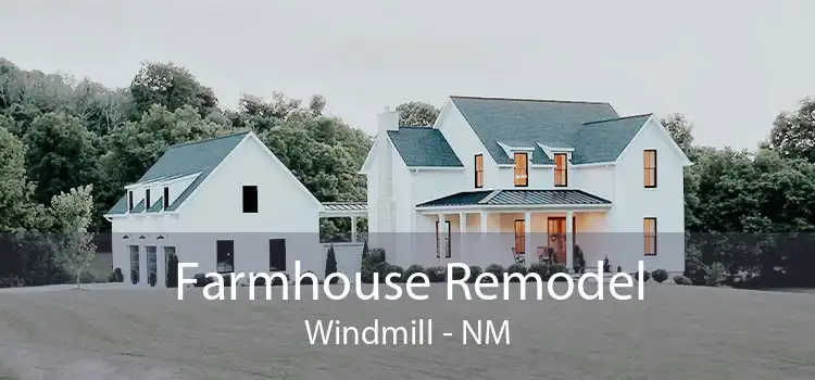 Farmhouse Remodel Windmill - NM