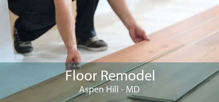 Floor Remodel Aspen Hill - MD