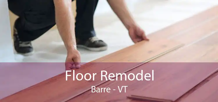 Floor Remodel Barre - VT