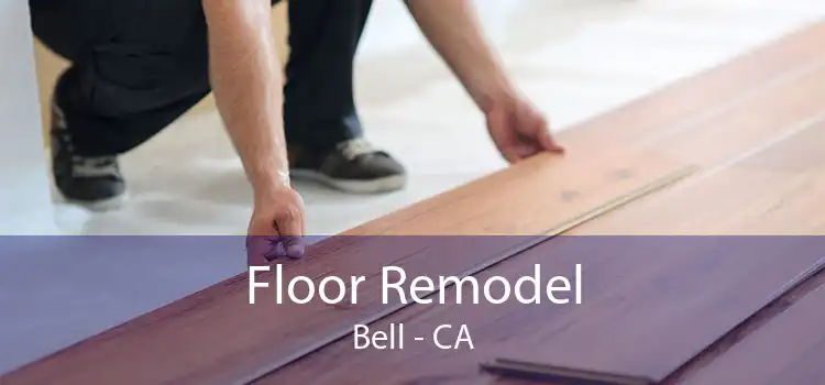 Floor Remodel Bell - CA
