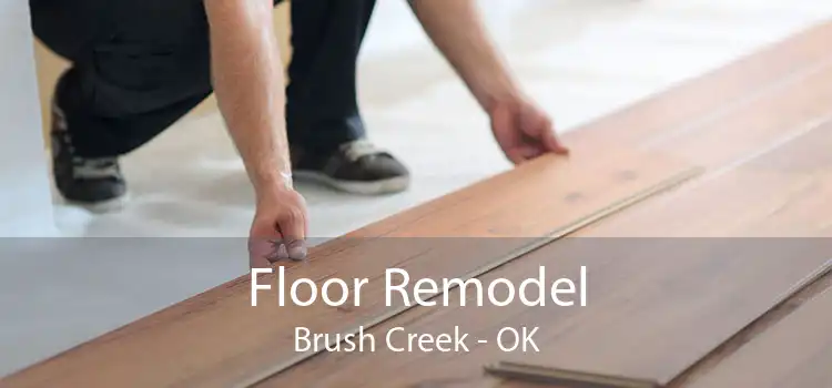 Floor Remodel Brush Creek - OK