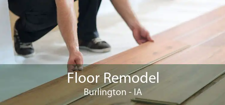 Floor Remodel Burlington - IA