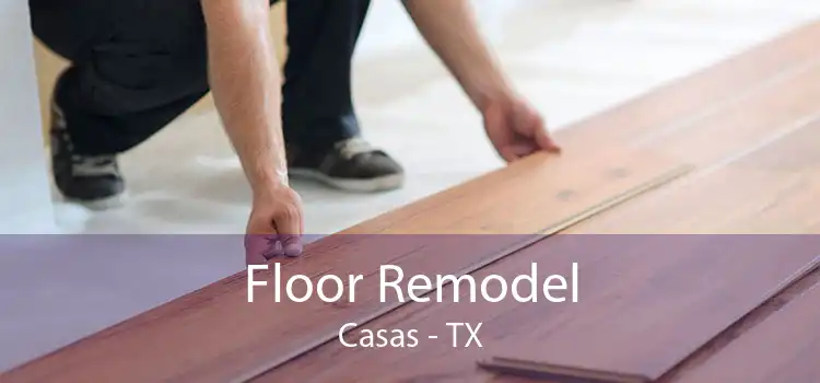 Floor Remodel Casas - TX