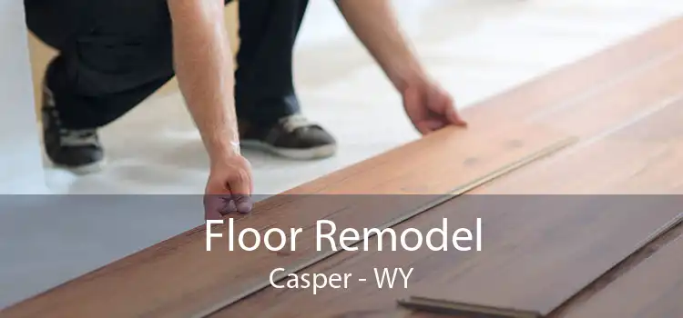 Floor Remodel Casper - WY