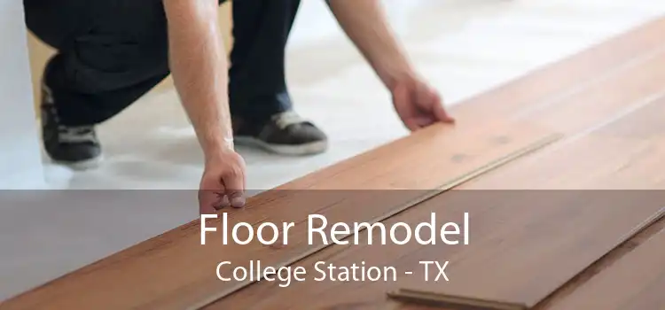 Floor Remodel College Station - TX