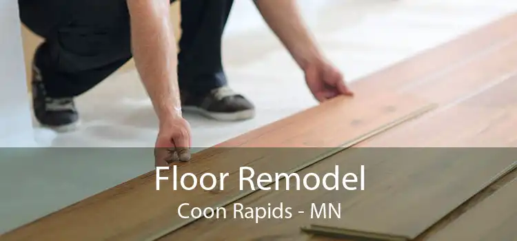 Floor Remodel Coon Rapids - MN