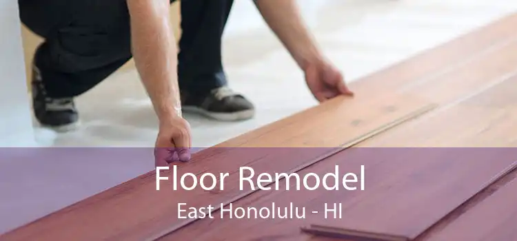 Floor Remodel East Honolulu - HI
