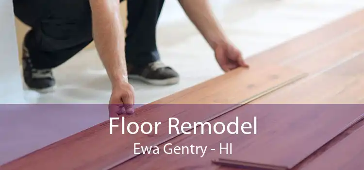Floor Remodel Ewa Gentry - HI