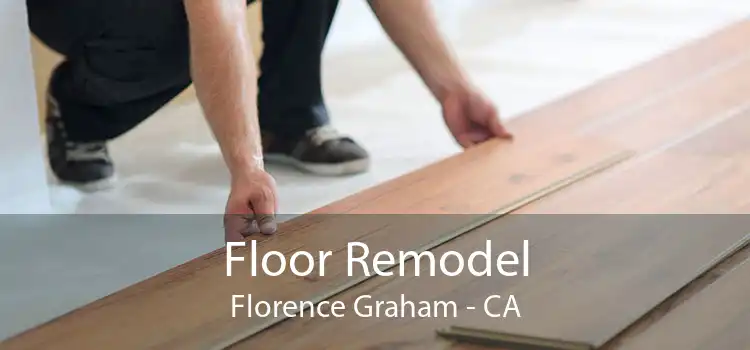 Floor Remodel Florence Graham - CA