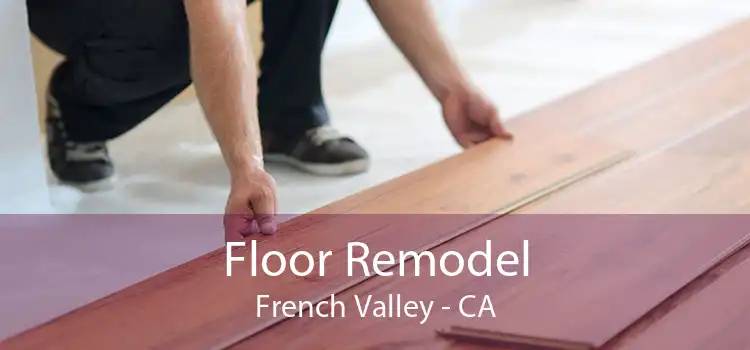 Floor Remodel French Valley - CA