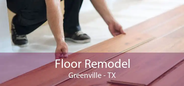 Floor Remodel Greenville - TX