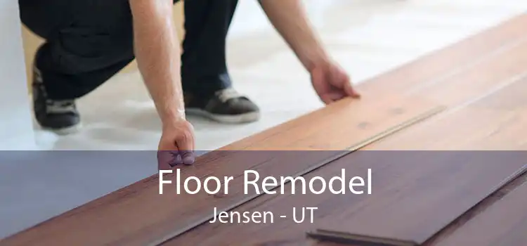 Floor Remodel Jensen - UT