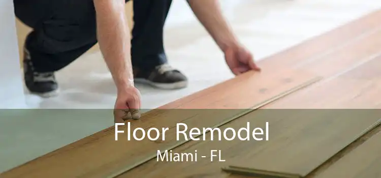 Floor Remodel Miami - FL