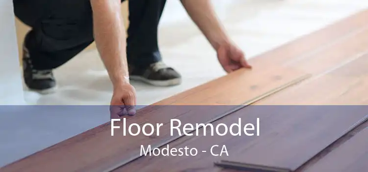 Floor Remodel Modesto - CA