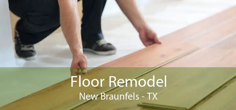 Floor Remodel New Braunfels - TX