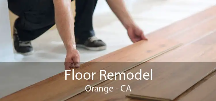 Floor Remodel Orange - CA