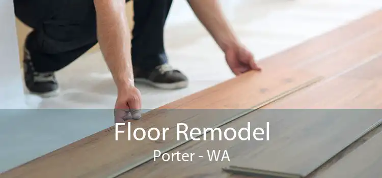 Floor Remodel Porter - WA