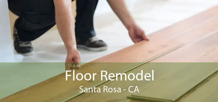 Floor Remodel Santa Rosa - CA