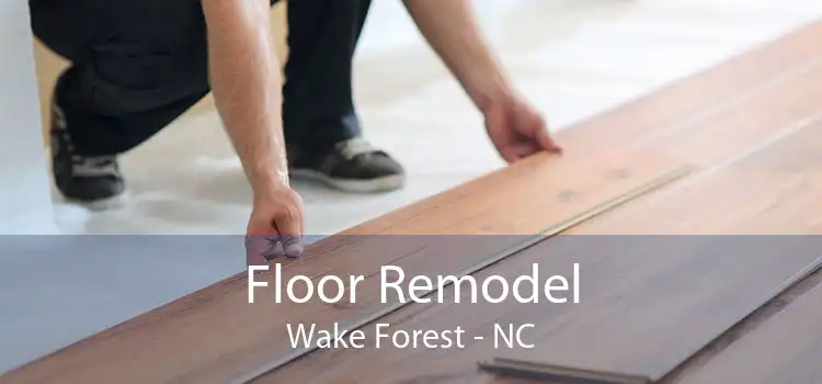 Floor Remodel Wake Forest - NC
