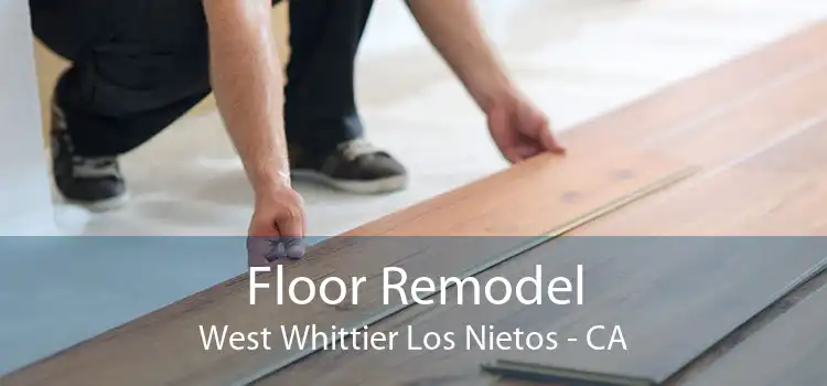 Floor Remodel West Whittier Los Nietos - CA