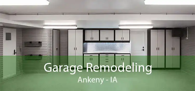Garage Remodeling Ankeny - IA