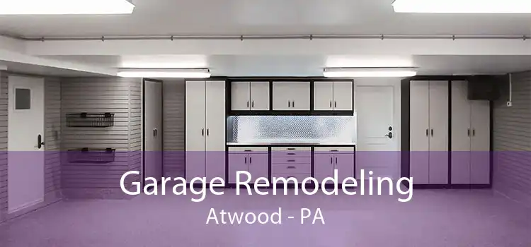 Garage Remodeling Atwood - PA
