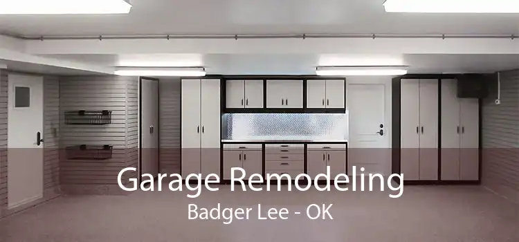 Garage Remodeling Badger Lee - OK