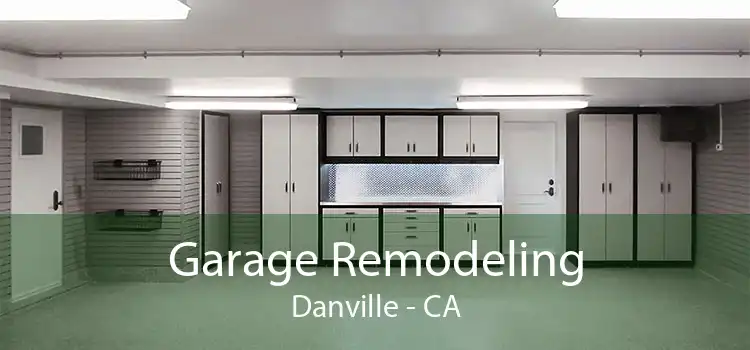 Garage Remodeling Danville - CA