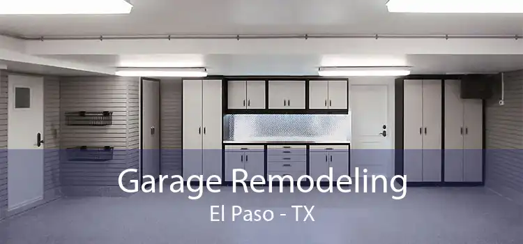 Garage Remodeling El Paso - TX