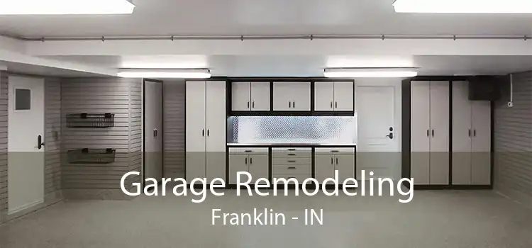 Garage Remodeling Franklin - IN