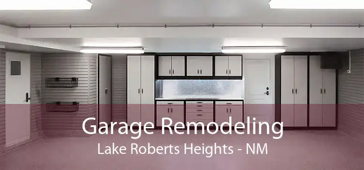 Garage Remodeling Lake Roberts Heights - NM