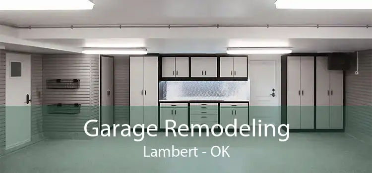 Garage Remodeling Lambert - OK