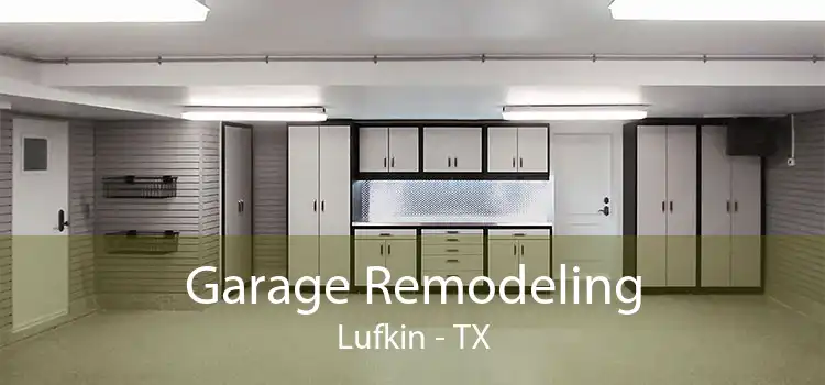 Garage Remodeling Lufkin - TX