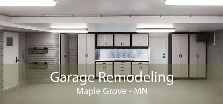 Garage Remodeling Maple Grove - MN