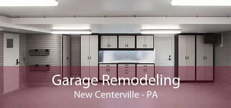 Garage Remodeling New Centerville - PA