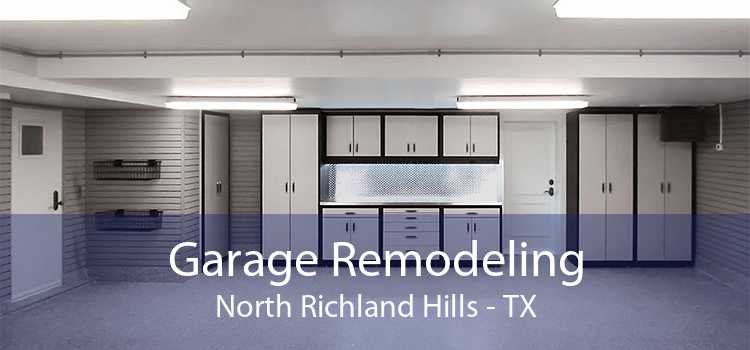 Garage Remodeling North Richland Hills - TX