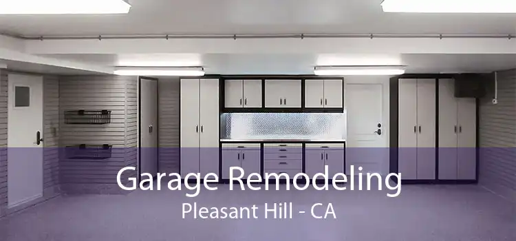 Garage Remodeling Pleasant Hill - CA