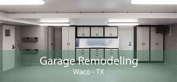 Garage Remodeling Waco - TX