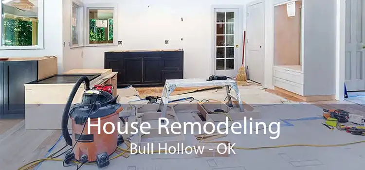 House Remodeling Bull Hollow - OK
