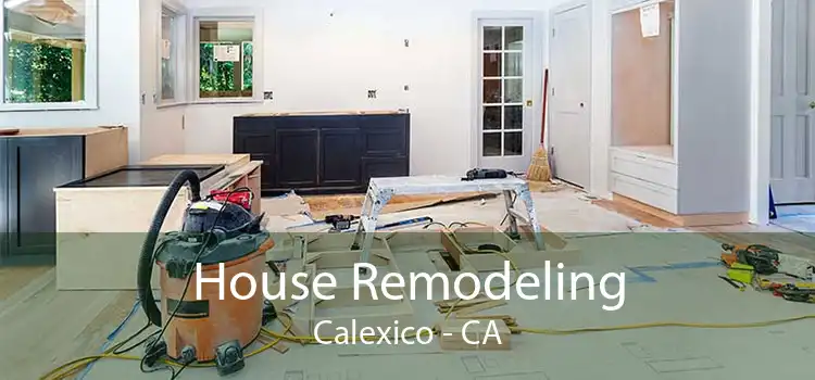 House Remodeling Calexico - CA