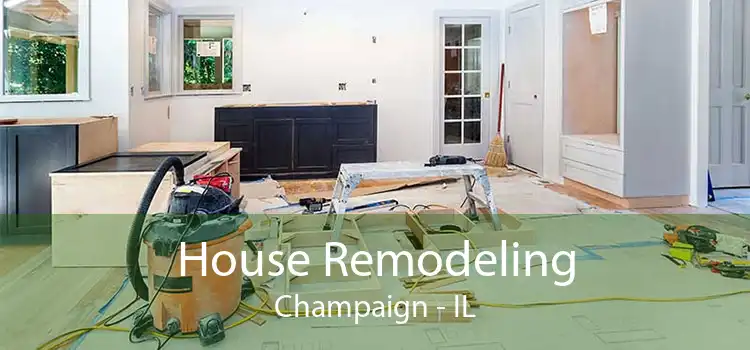 House Remodeling Champaign - IL