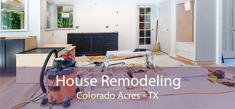 House Remodeling Colorado Acres - TX