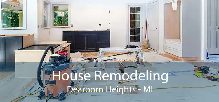 House Remodeling Dearborn Heights - MI