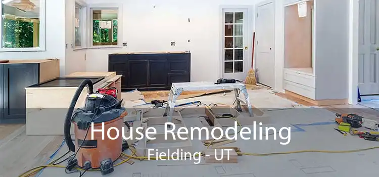 House Remodeling Fielding - UT