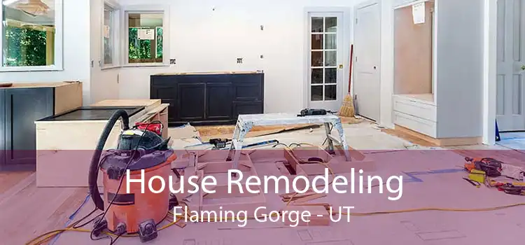 House Remodeling Flaming Gorge - UT