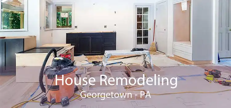 House Remodeling Georgetown - PA
