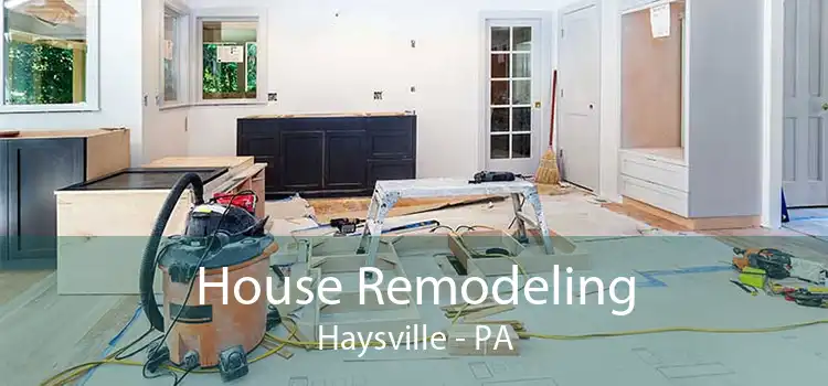 House Remodeling Haysville - PA