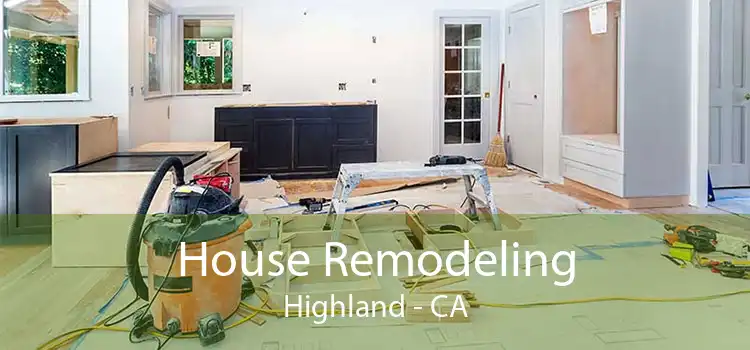 House Remodeling Highland - CA