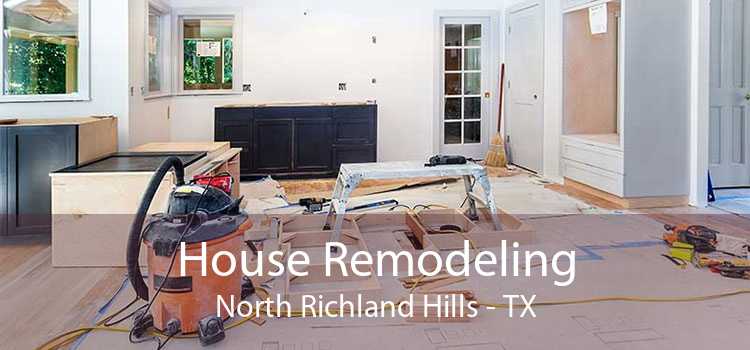 House Remodeling North Richland Hills - TX