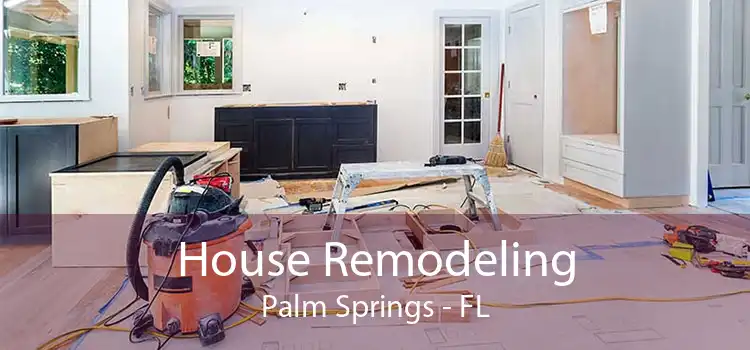 House Remodeling Palm Springs - FL